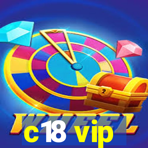 c18 vip